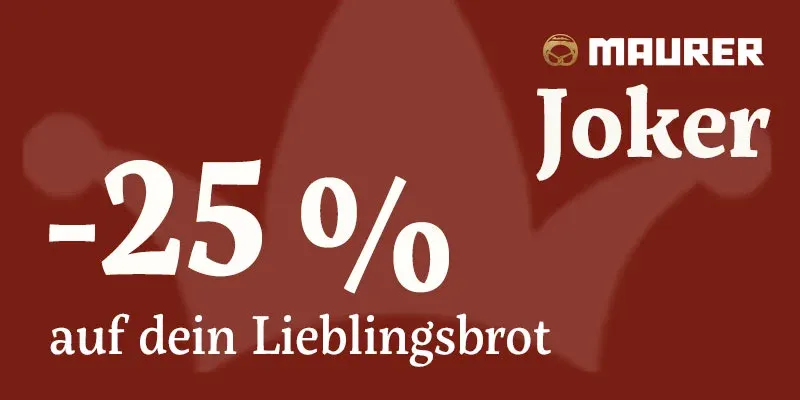 Maurer Joker: 25 % auf das Lieblingsbrot
